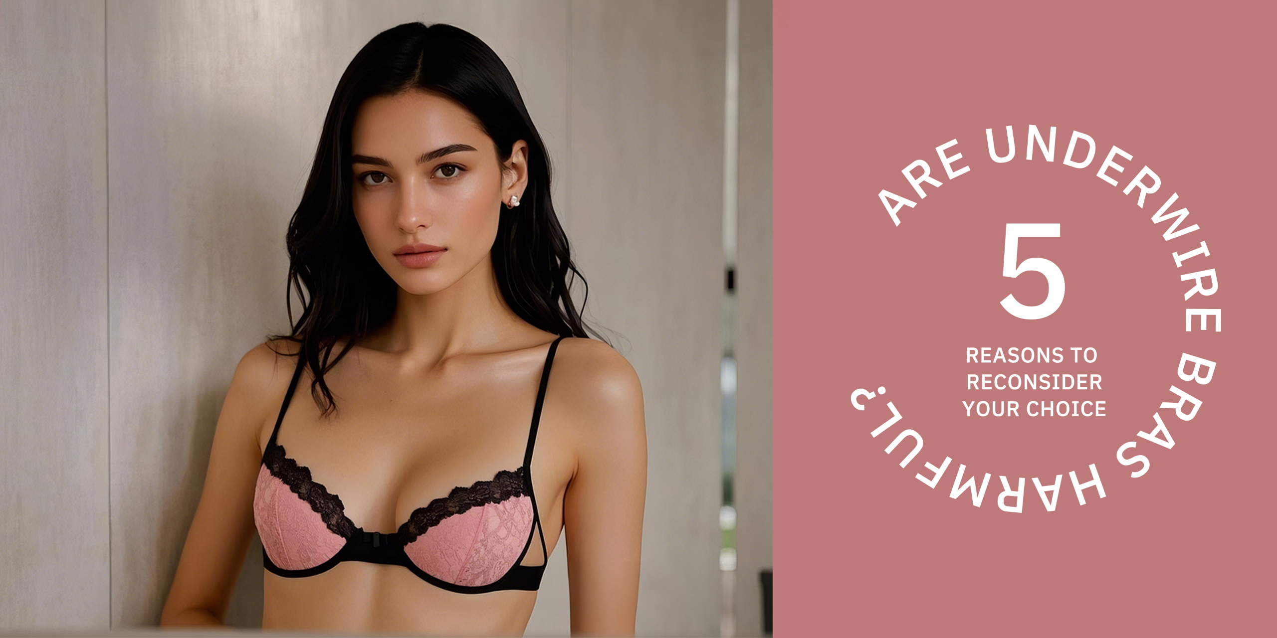 re Underwire Bras Harmful? 5 Reasons to Reconsider Your Choice